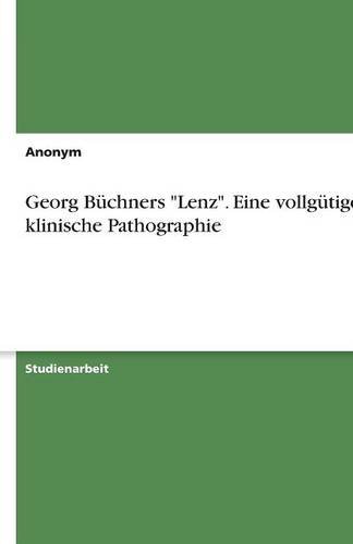 Georg Büchners Lenz. Eine vollgütige klinische Pathographie