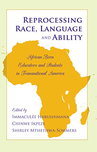 Reprocessing Race, Language and Ability: African-Born Educators and Students in Transnational America (Black Studies and Critical Thinking)