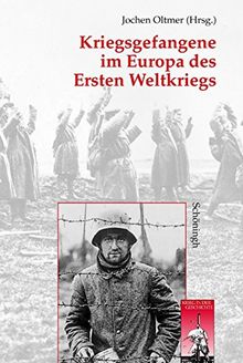 Kriegsgefangene im Europa des Ersten Weltkriegs (Krieg in der Geschichte)