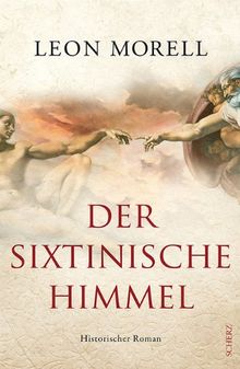 Der sixtinische Himmel: Historischer Roman von Morell, Leon | Buch | Zustand gut
