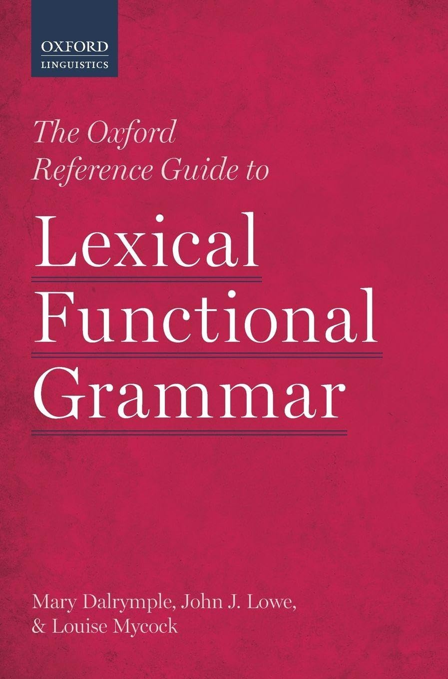 Oxford Reference Guide to Lexical Functional Grammar