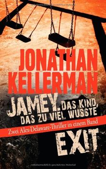 Jamey. Das Kind, das zu viel wusste / Exit: Zwei Alex-Delaware-Thriller in einem Band