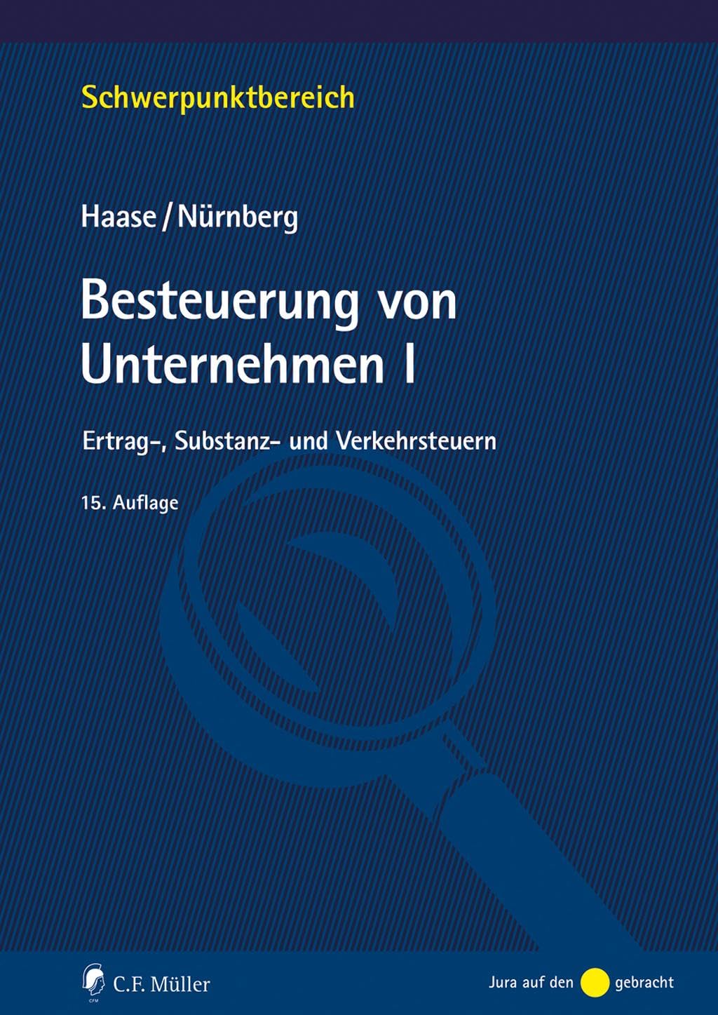 Besteuerung von Unternehmen I: Ertrag-, Substanz- und Verkehrsteuern (Schwerpunktbereich)