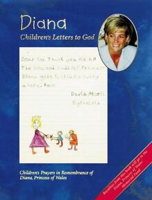 Diana - Children's Letters to God: Children's Prayers in Remembrance of Diana, Princess of Wales