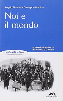 Noi e il mondo. Per la Scuola media