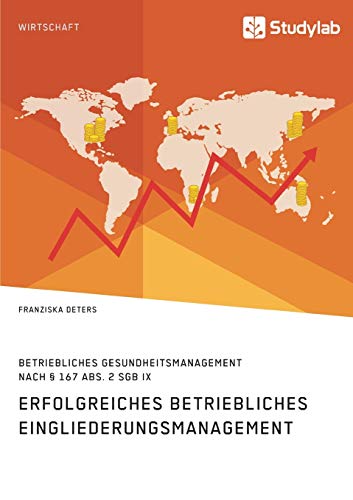 Erfolgreiches Betriebliches Eingliederungsmanagement in kleinen und mittleren Unternehmen: Betriebliches Gesundheitsmanagement nach § 167 Abs. 2 SGB IX