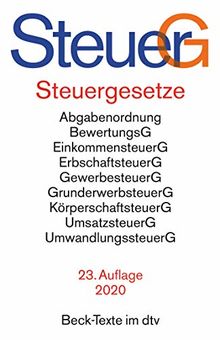 Steuergesetze: Abgabenordnung, Bewertungsgesetz, Einkommensteuer einschließlich Nebenbestimmungen sowie Einkommensteuer-Tabellen, Erbschaftsteuer, ... Umwandlungssteuer u.a. (dtv Beck Texte)