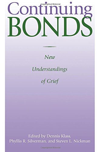 Continuing Bonds: New Understandings of Grief (Series in Death Education, Aging, and Health Care)