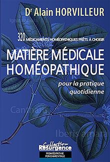 Matière médicale homéopathique pour la pratique quotidienne : 320 médicaments homéopathiques prêts à choisir