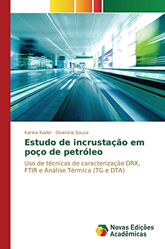 Estudo de incrustação em poço de petróleo: Uso de técnicas de caracterização DRX, FTIR e Análise Térmica (TG e DTA)