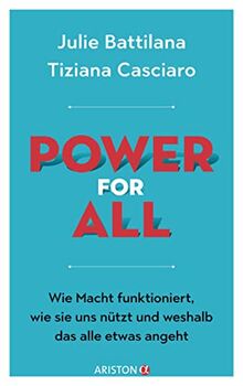 Power for All: Wie Macht funktioniert, wie sie uns nützt und weshalb das alle etwas angeht - Mit einem Vorwort von Janina Kugel