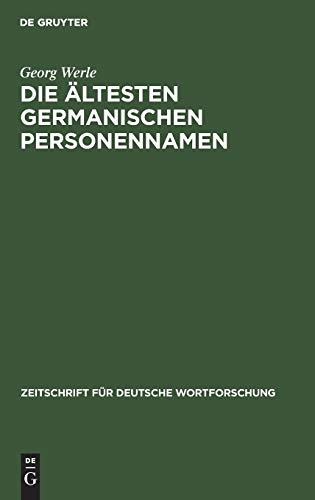 Die ältesten germanischen Personennamen (Zeitschrift für deutsche Wortforschung, 12, Band 12)