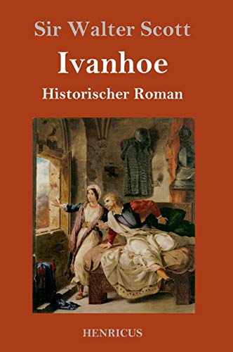 Ivanhoe: Historischer Roman