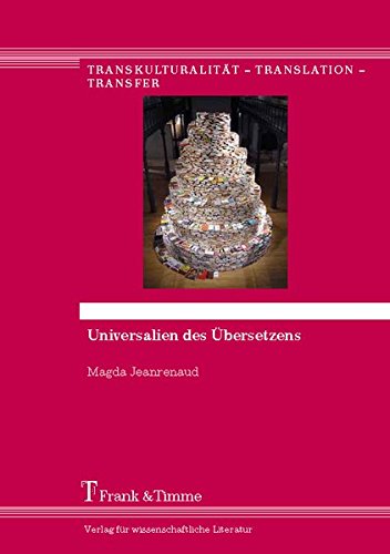 Universalien des Übersetzens (Transkulturalität - Translation - Transfer)