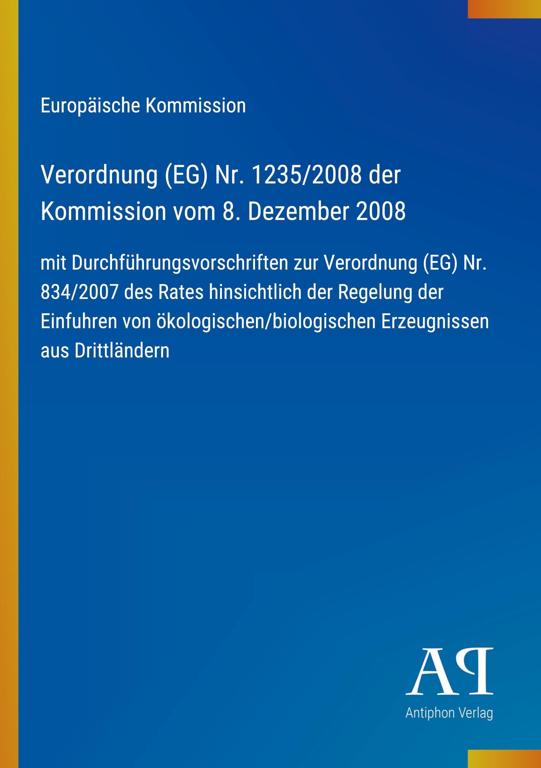 Verordnung (EG) Nr. 1235/2008 der Kommission vom 8. Dezember 2008