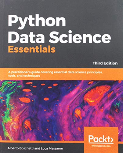 Python Data Science Essentials: A practitioner’s guide covering essential data science principles, tools, and techniques, 3rd Edition (English Edition)