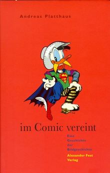 Im Comic vereint. Eine Geschichte der Bildgeschichte