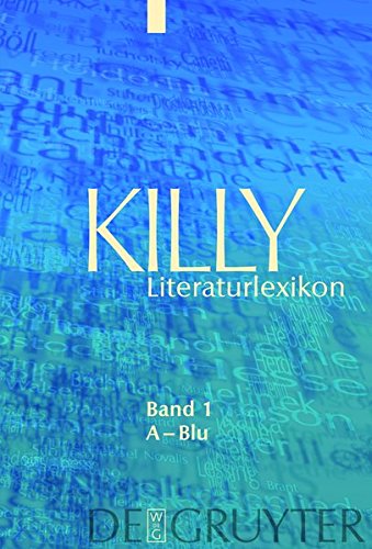 Killy Literaturlexikon: Killy Literaturlexikon 1. A - Blu. Autoren und Werke des deutschsprachigen Kulturraums: Bd. 1