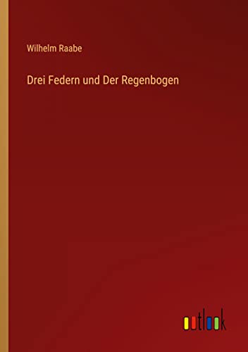 Drei Federn und Der Regenbogen