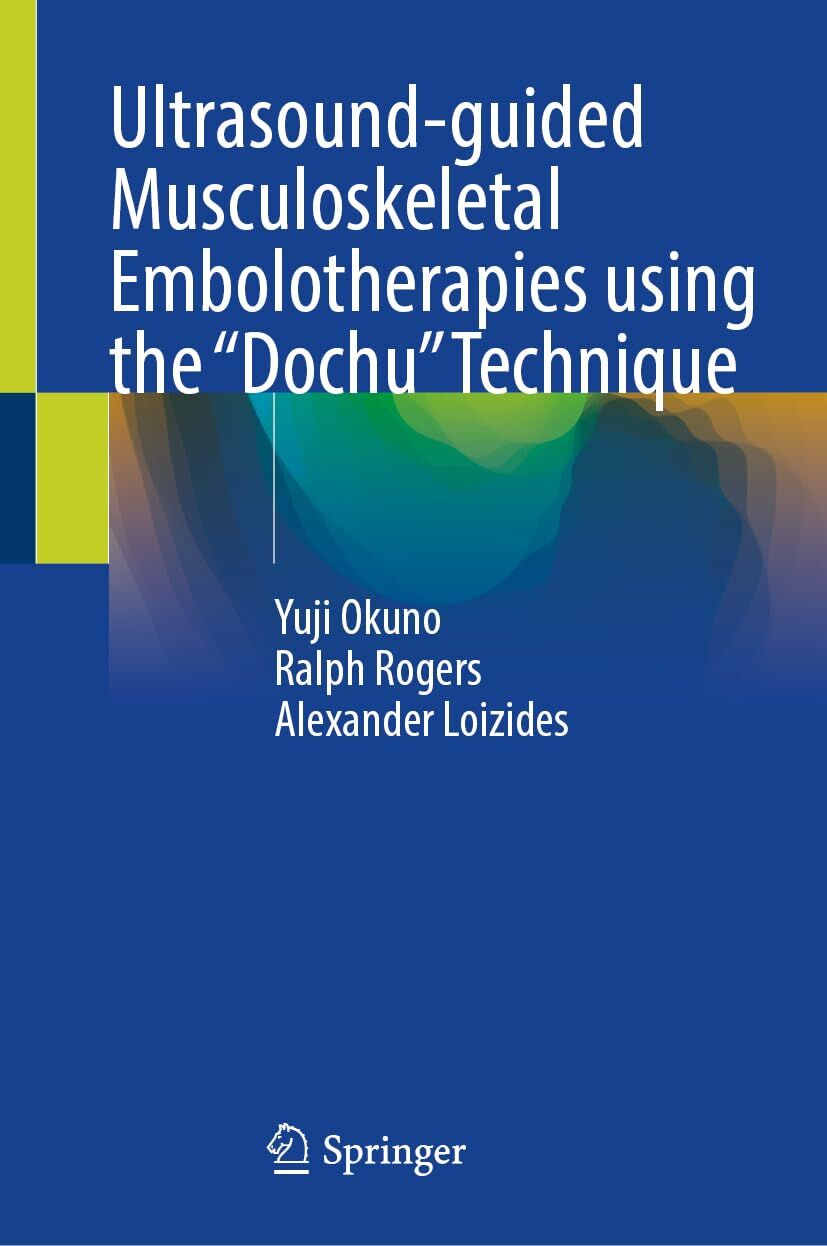 Ultrasound-guided Musculoskeletal Embolotherapies using the Dochu Technique