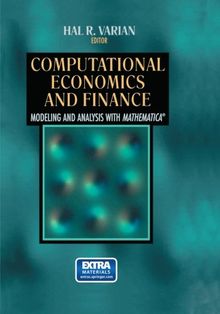 Computational Economics and Finance: Modeling and Analysis with Mathematica (Economic & Financial Modeling with Mathematica) (Vol 2)