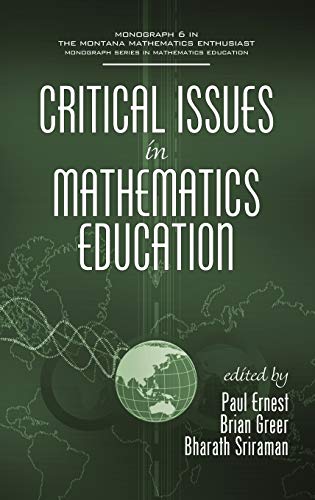 Critical Issues In Mathematics Education (HC) (The Montana Mathematics Enthusiast: Monograph Series in Mathematics Education, Band 6)
