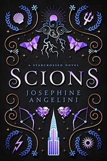 Scions: A Prequel to the Starcrossed Series (Starcrossed, 4)