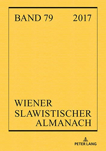 Wiener Slawistischer Almanach Band 79 2017: Slavistische Linguistik 2015. Referate des 41. Konstanzer Slavistischen Arbeitstreffens in ... Beiträge.Texte und MaterialienRezensionen