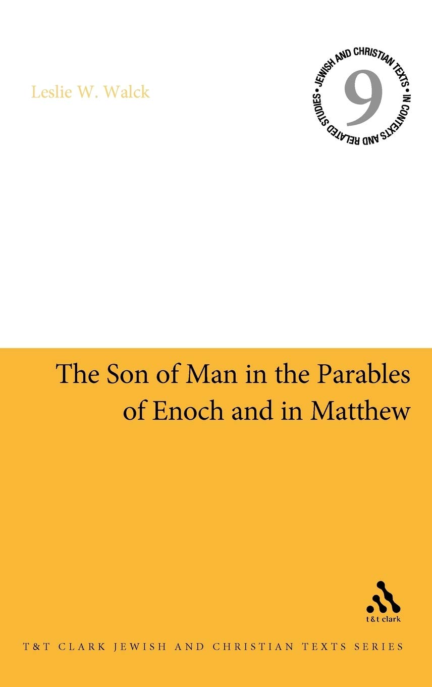 The Son of Man in the Parables of Enoch and in Matthew (Jewish and Christian Texts, Band 7)