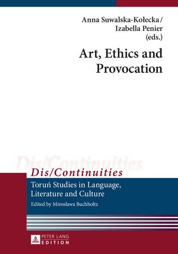 Art, Ethics and Provocation (Dis/Continuities -)