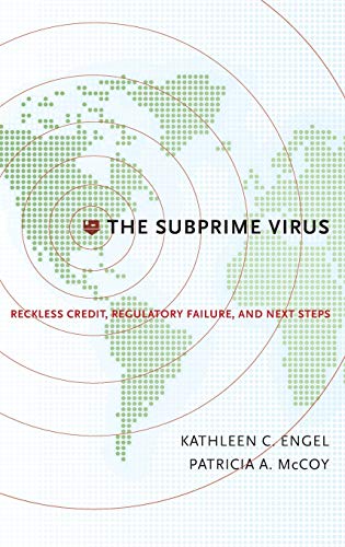 Subprime Virus: Reckless Credit, Regulatory Failure, and Next Steps
