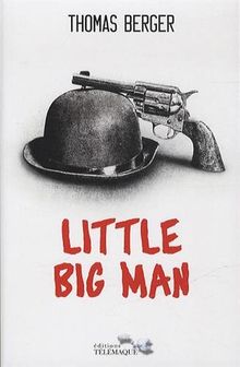 Little big man : mémoires d'un visage pâle