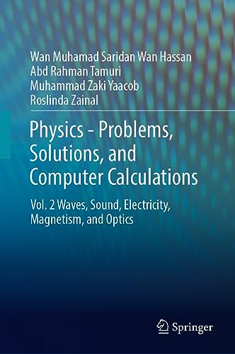 Physics―Problems, Solutions, and Computer Calculations: Volume 2 Waves, Sound, Electricity, Magnetism, and Optics