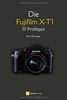 Die Fujifilm X-T1: 111 Profitipps