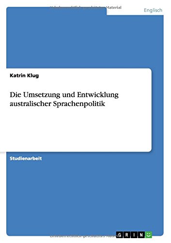 Die Umsetzung und Entwicklung australischer Sprachenpolitik