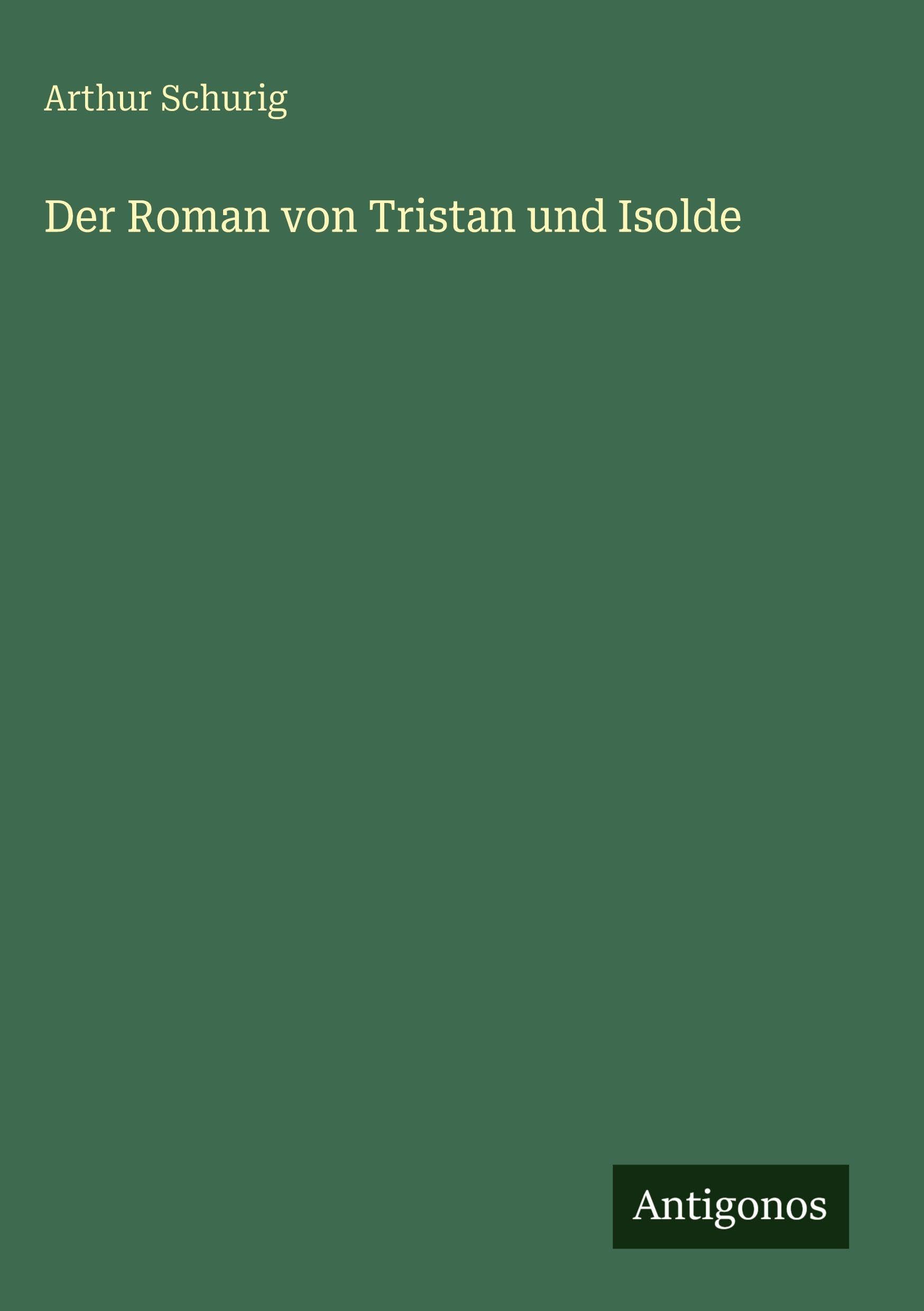 Der Roman von Tristan und Isolde