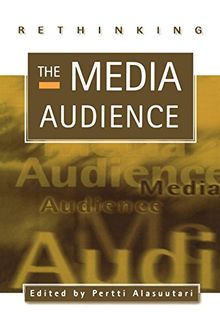 Rethinking The Media Audience: The New Agenda