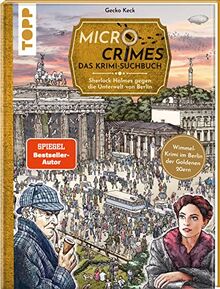 Micro Crimes. Das Krimi-Suchbuch. Sherlock Holmes gegen die Unterwelt von Berlin. Finde die Ganoven im Gewimmel der Goldenen 20er