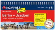 Berlin - Usedom, von der Metropole an die Ostsee: Fahrradführer mit Top-Routenkarten im optimalen Maßstab.