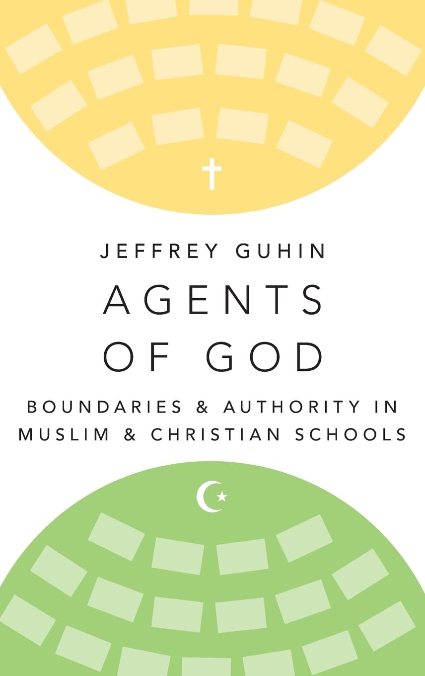 Agents of God: Boundaries and Authority in Muslim and Christian Schools