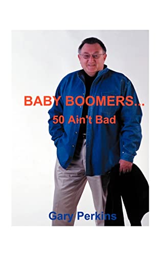 Baby Boomers 50 Ain't Bad