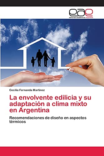 La envolvente edilicia y su adaptación a clima mixto en Argentina: Recomendaciones de diseño en aspectos térmicos