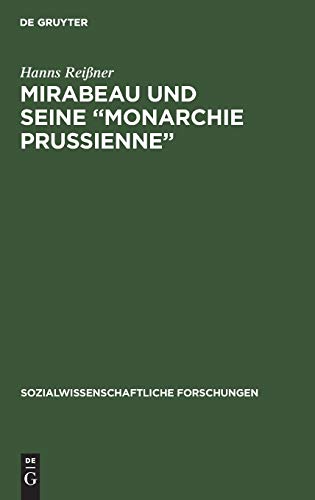 Mirabeau und seine Monarchie Prussienne (Sozialwissenschaftliche Forschungen, 1, 6, Band 6)
