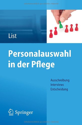 Personalauswahl in der Pflege: Ausschreibung - Interviews - Entscheidung (German Edition)