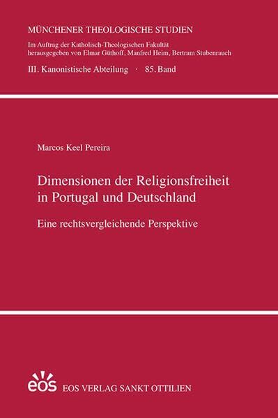 Pereira, Marcos Keel: Dimensionen der Religionsfreiheit in Portugal und Deutschland