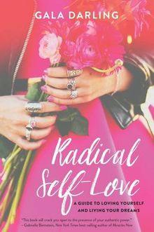 Radical Self-Love: A Guide to Loving Yourself and Living Your Dreams