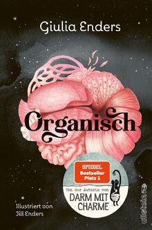 Organisch: Was es wirklich bedeutet, auf unseren Körper zu hören | Von der Autorin des globalen Bestsellers "Darm mit Charme"