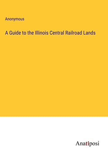 A Guide to the Illinois Central Railroad Lands