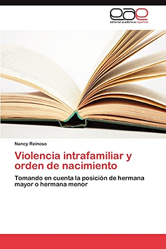 Violencia intrafamiliar y orden de nacimiento: Tomando en cuenta la posición de hermana mayor o hermana menor