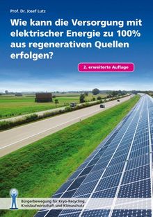 Wie kann die Versorgung mit elektrischer Energie zu 100% aus regenerativen Quellen erfolgen?